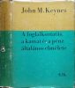 J. M. Keynes: A foglalkoztatás, a kamat és a pénz általános elmélete + Alvin H. Hansen: Útmutató Keyneshez (2 kötet)