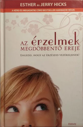 Esther és Jerry Hicks: Az érzelmek megdöbbentő ereje - CD-vel