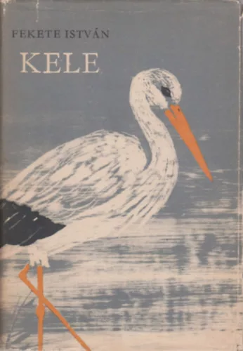 Fekete István: Kele