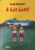 A két Lotti - Erich Kästner