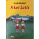 A két Lotti - Erich Kästner