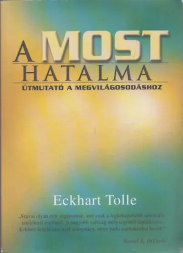 A MOST hatalma - Útmutató a megvilágosodáshoz - Eckhart Tolle