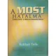 A MOST hatalma - Útmutató a megvilágosodáshoz - Eckhart Tolle