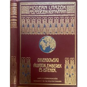   Ossendowski: Állatok, emberek és istenek (Modern Utazók és Felfedezők Könyvtára) MUFK, MFTK
