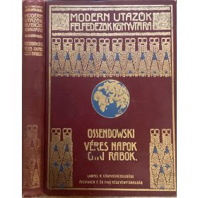   Ossendowski: Véres napok, cári rabok (Modern Utazók és Felfedezők Könyvtára) MUFK, MFTK