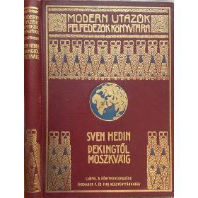   Sven Hedin: Pekingtől Moszkváig (Modern Utazók és Felfedezők Könyvtára) MUFK, MFTK