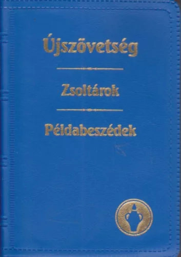 Újszövetség-Zsoltárok-Példabeszédek