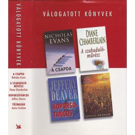   Válogatott könyvek - A csapda; A szabadulóművész; Koporsótáncos; Tűzmadár - Nicholas Evans; Diane Chamberlain; Jeffery Deaver; Janice Graham