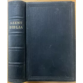   Szent Biblia azaz: Istennek Ó és Új testamentomában foglaltatott egész Szent Írás 