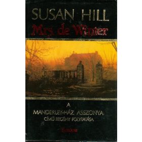   Mrs. de Winter - A Manderley-ház asszonya című regény folytatása - Susan Hill, Szerk.: Papp Éva, Ford.: Kiss Zsuzsa