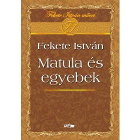 Fekete István: Matula és egyebek