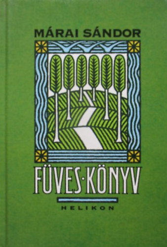 Márai Sándor: Füves könyv