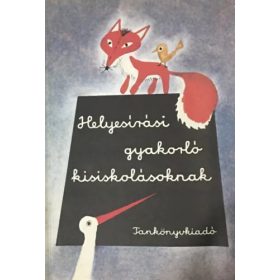  Iván Józsefné; Sőre Imréné: Helyesírási gyakorló kisiskolásoknak