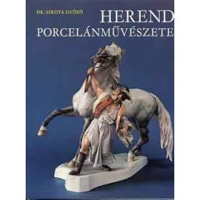 Dr. Sikota Győző: Herend porcelánművészete