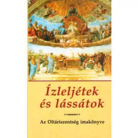   Ízleljétek és lássátok! - Az Oltáriszentség imakönyve - Kindelmann Győző (szerk.)