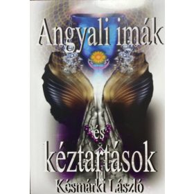 Késmárki László: Angyali imák és kéztartások