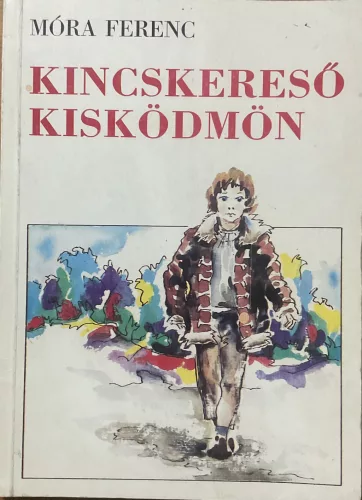 Móra Ferenc: Kincskereső kisködmön