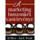 A marketing huszonkét vastörvénye - Al Ries; Jack Trout