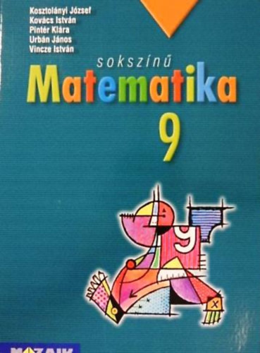 Kosztolányi József és mtsai.: Sokszínű matematika 9. - Tankönyv
