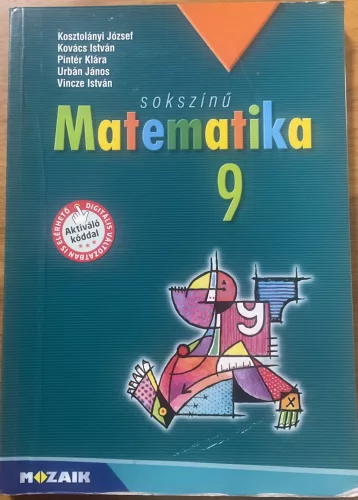 Kosztolányi József és mások: Sokszínű matematika 9. - Tankönyv