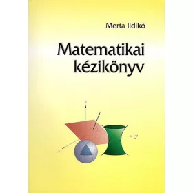   Merta Ildikó: Matematikai kézikönyv általános- és középiskolások részére