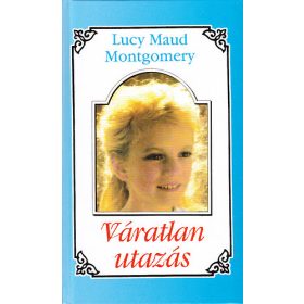 Lucy Maud Montgomery: Váratlan utazás