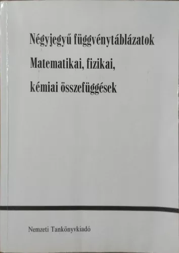 Matematikai, fizikai, kémiai összefüggések - Négyjegyű függvénytáblázatok
