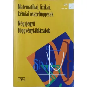   Matematikai, fizikai, kémiai összefüggések - Négyjegyű függvénytáblázatok