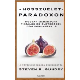   Gundry, Stevenr.: A hosszúélet-paradoxon - Hogyan maradjunk fiatalok és életerősek idős korunkban is
