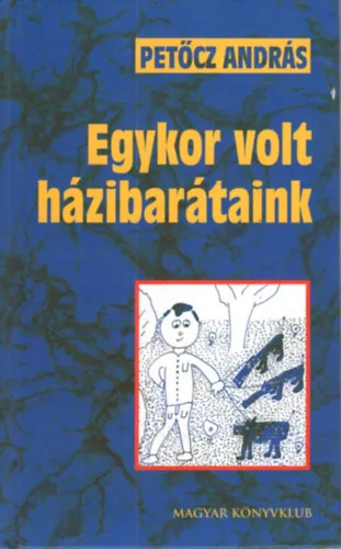 Petőcz András: Egykor volt házibarátaink