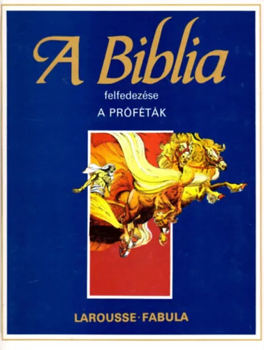 Étienne Dahler: A Biblia felfedezése: Ószövetség 4.- A Próféták