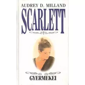 Scarlett gyermekei - Audrey D. Milland