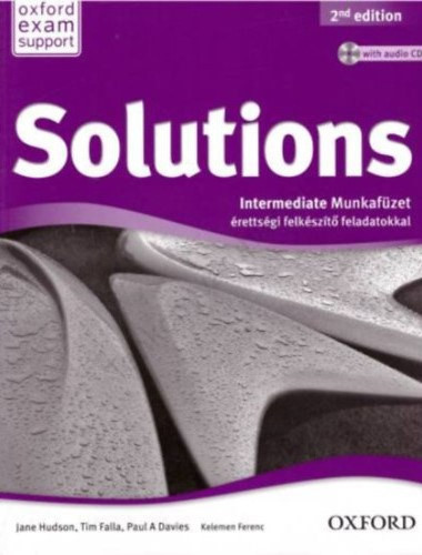 Jane Hudson - Tim Falla - Paul A Davies - Kelemen Ferenc: Solutions (2nd ed.) - Intermediate Munkafüzet érettségi felkészítő feladatokkal (CD-vel)