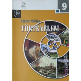   Száray Miklós: Történelem 9. - A hat- és nyolcosztályos gimnáziumok számára