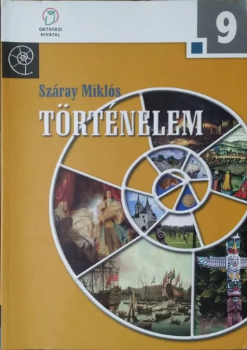 Száray Miklós: Történelem 9. - A hat- és nyolcosztályos gimnáziumok számára