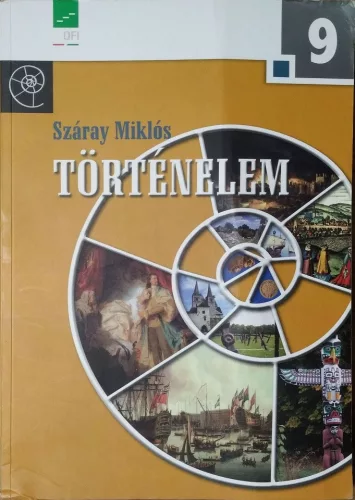Száray Miklós: Történelem 9. - A hat- és nyolcosztályos gimnáziumok számára