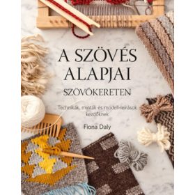 Fiona Daly: A szövés alapjai szövőkereten
