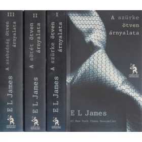  E L James: A szürke ötven árnyalata - A sötét ötven árnyalata - A szabadság ötven árnyalata I-III.