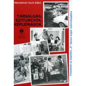 Társalgás, szituációk, képleírások - 