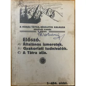   Dr. Vigyázó János és Hefty Gy. Andor: A Magas Tátra részletes kalauza I. kötet 
