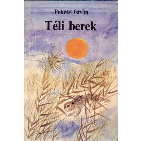 Fekete István: Téli berek