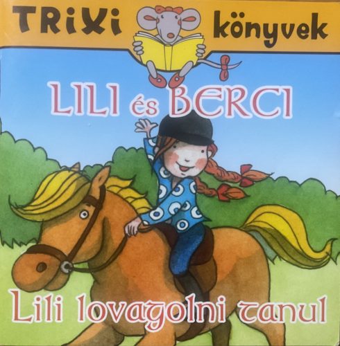 Lili és Berci - Lili lovagolni tanul - Brückner Judit - Trixi könyvek 