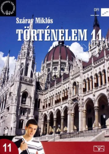 Száray Miklós: Történelem 11. (Új Forrásközpontú Történelem)