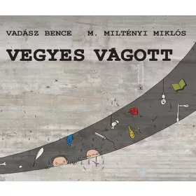 Vadász Bence; M. Miltényi Miklós: Vegyes vágott