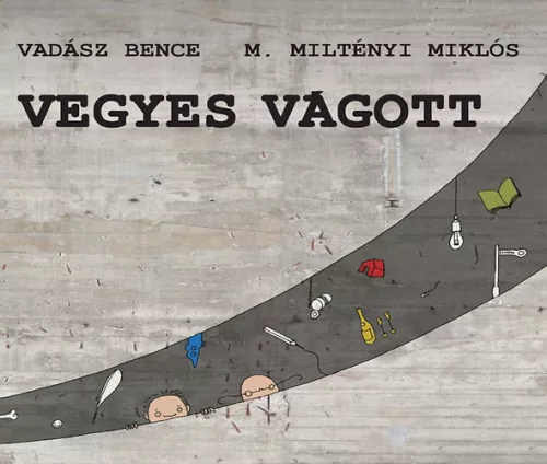 Vadász Bence; M. Miltényi Miklós: Vegyes vágott